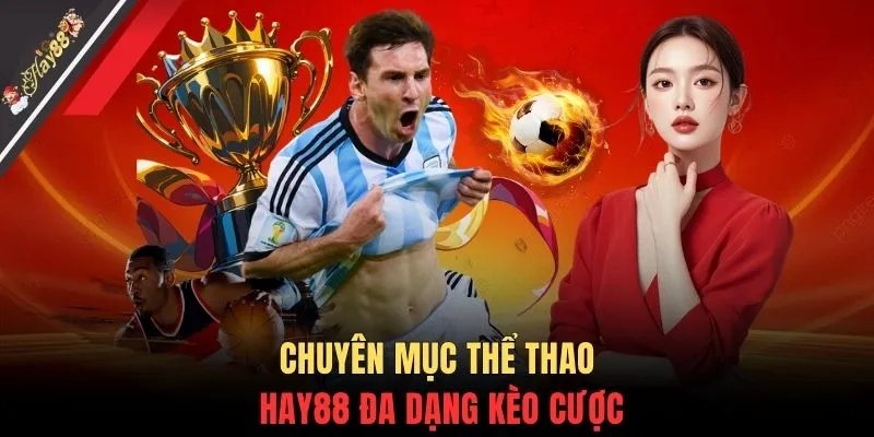 Chuyên mục thể thao HAY88 đa dạng kèo cược