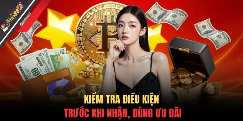 Kiểm tra điều kiện trước khi nhận, dùng ưu đãi