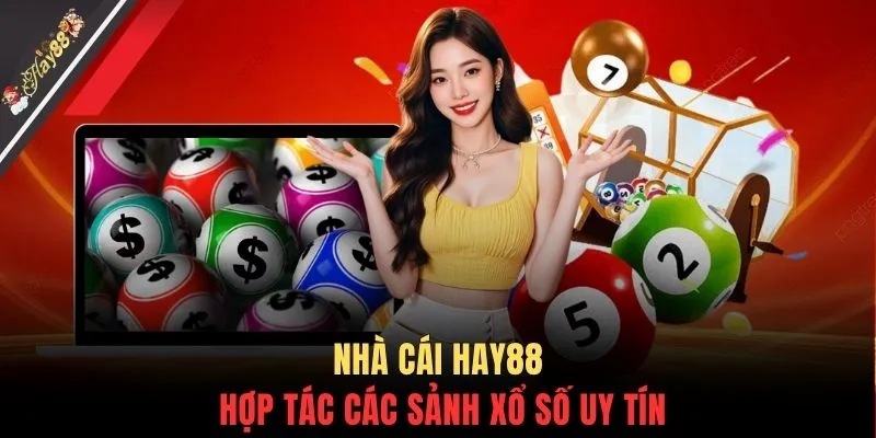 Nhà cái HAY88 hợp tác các sảnh xổ số uy tín